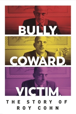 Bully. Coward. Victim. The Story of Roy Cohn