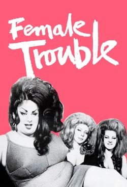 Female Trouble