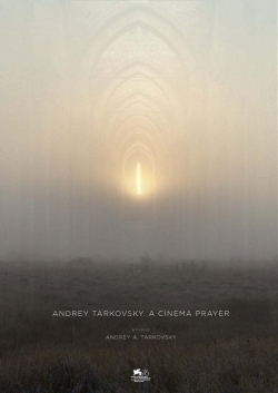 Andrey Tarkovsky. A Cinema Prayer